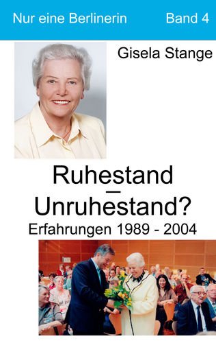 Ruhestand - Unruhestand ?: Erfahrungen 1989 - 2004 Contemporary literature