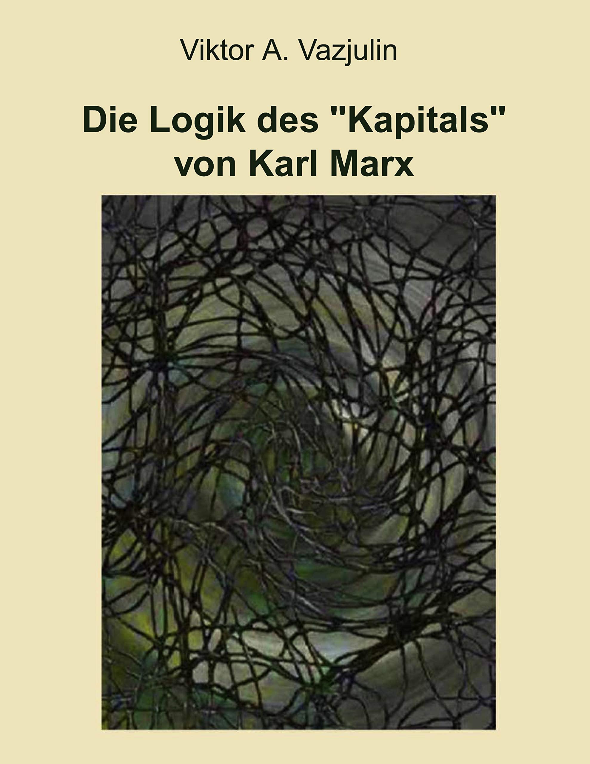 Die Logik des "Kapitals" von Karl Marx book