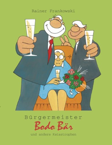 Burgermeister Bodo Bar Und Andere Katastrophen Humour & Satire