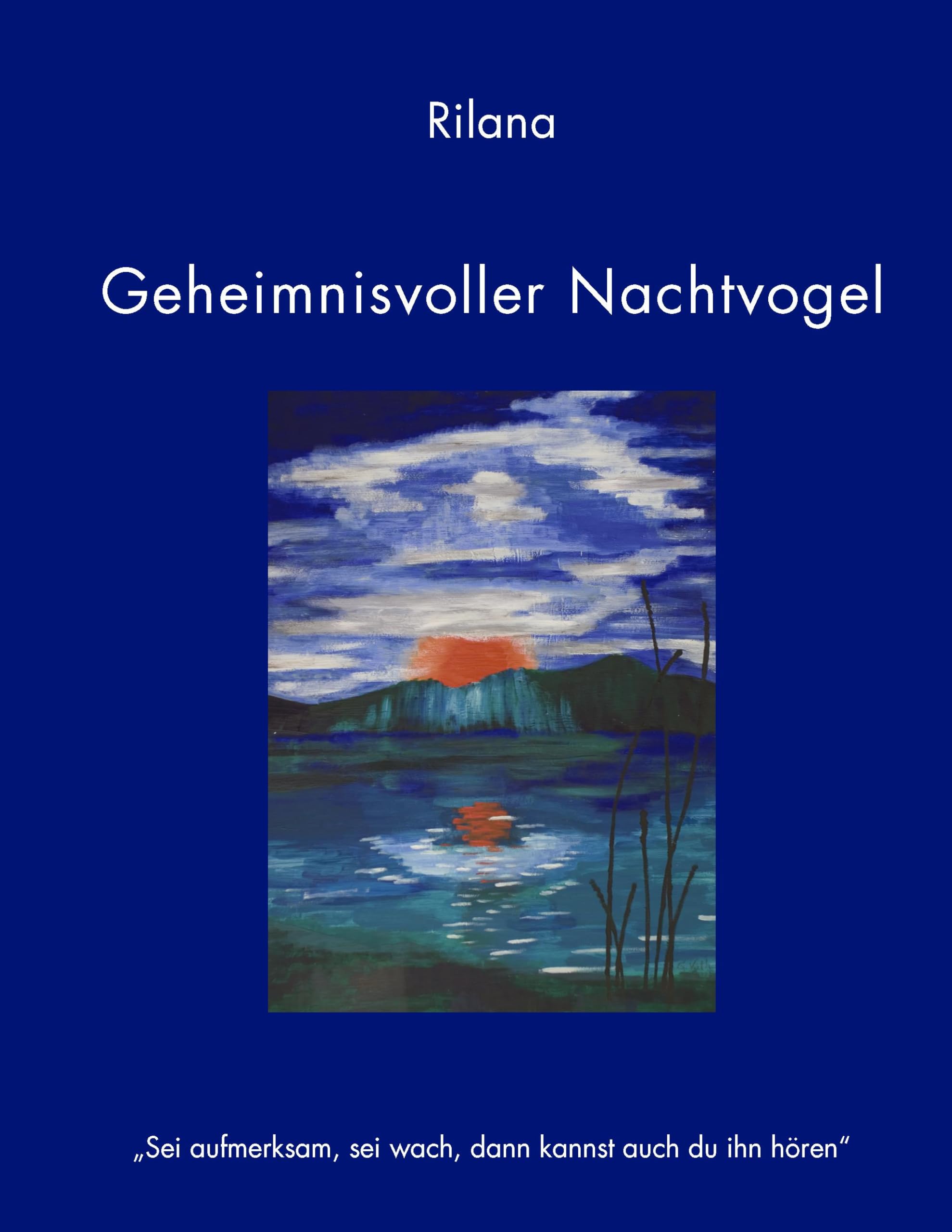 Geheimnisvoller Nachtvogel: Sei aufmerksam, sei wach, dann kannst auch du ihn hören Poetry
