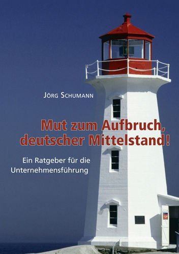 Mut zum Aufbruch, deutscher Mittelstand! Business, Finance & Career