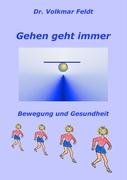 Gehen geht immer: Bewegung und Gesundheit Health, Nutrition & Fitness