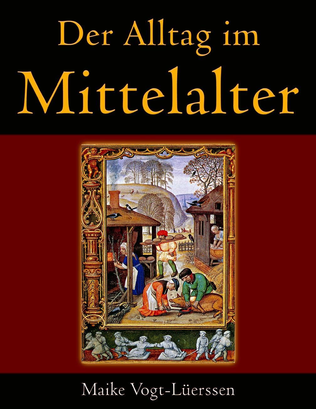 Der Alltag im Mittelalter Politics & History