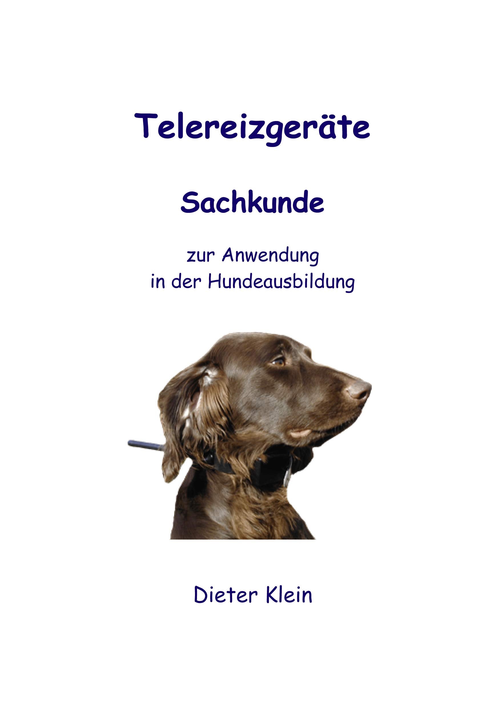 Telereizgeräte: Sachkunde zur Anwendung in der Hundeausbildung Pets