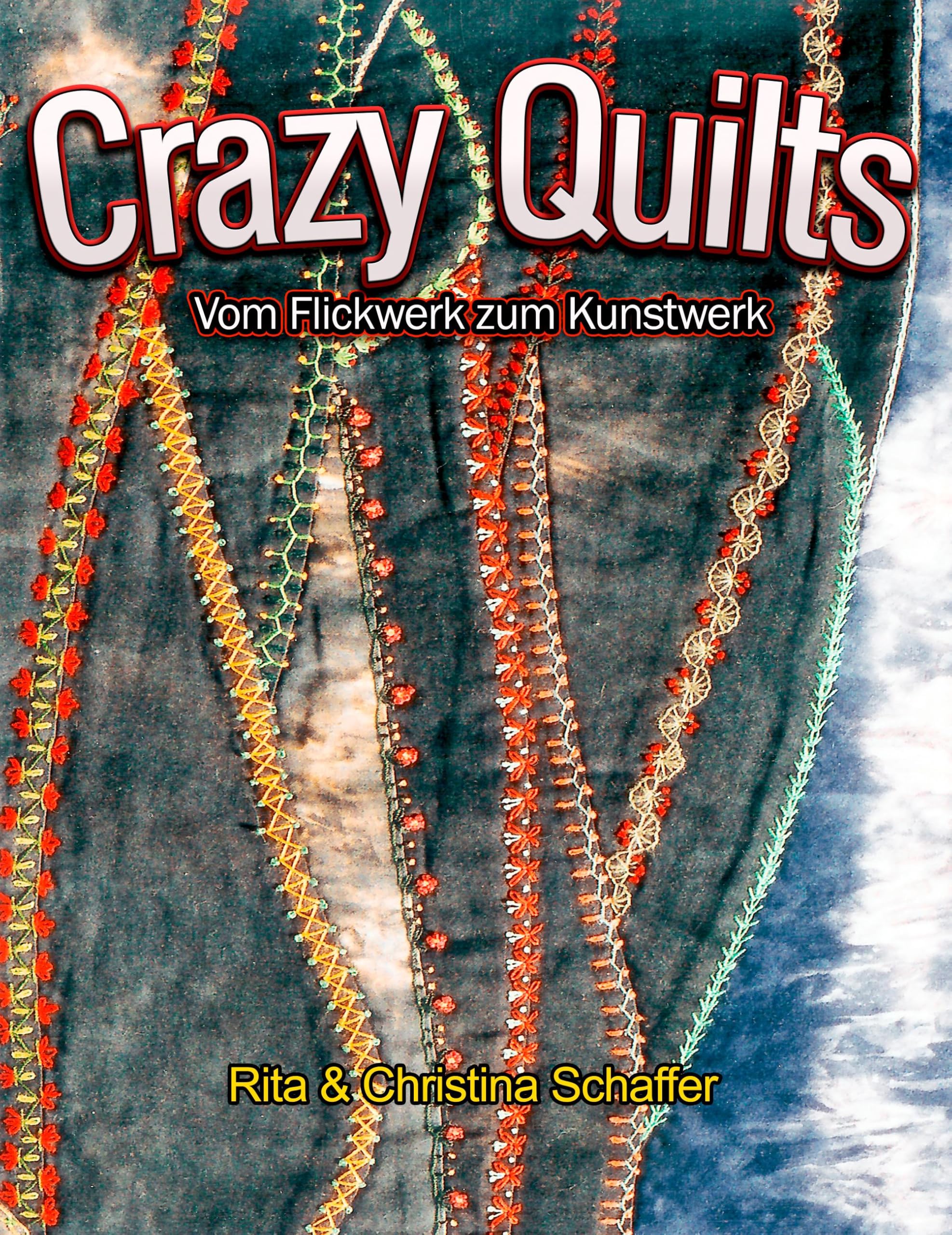 Crazy Quilts: Vom Flickwerk zum Kunstwerk Hobbies & Crafts
