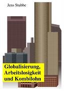 Globalisierung, Arbeitslosigkeit und Kombilohn Business, Finance & Career