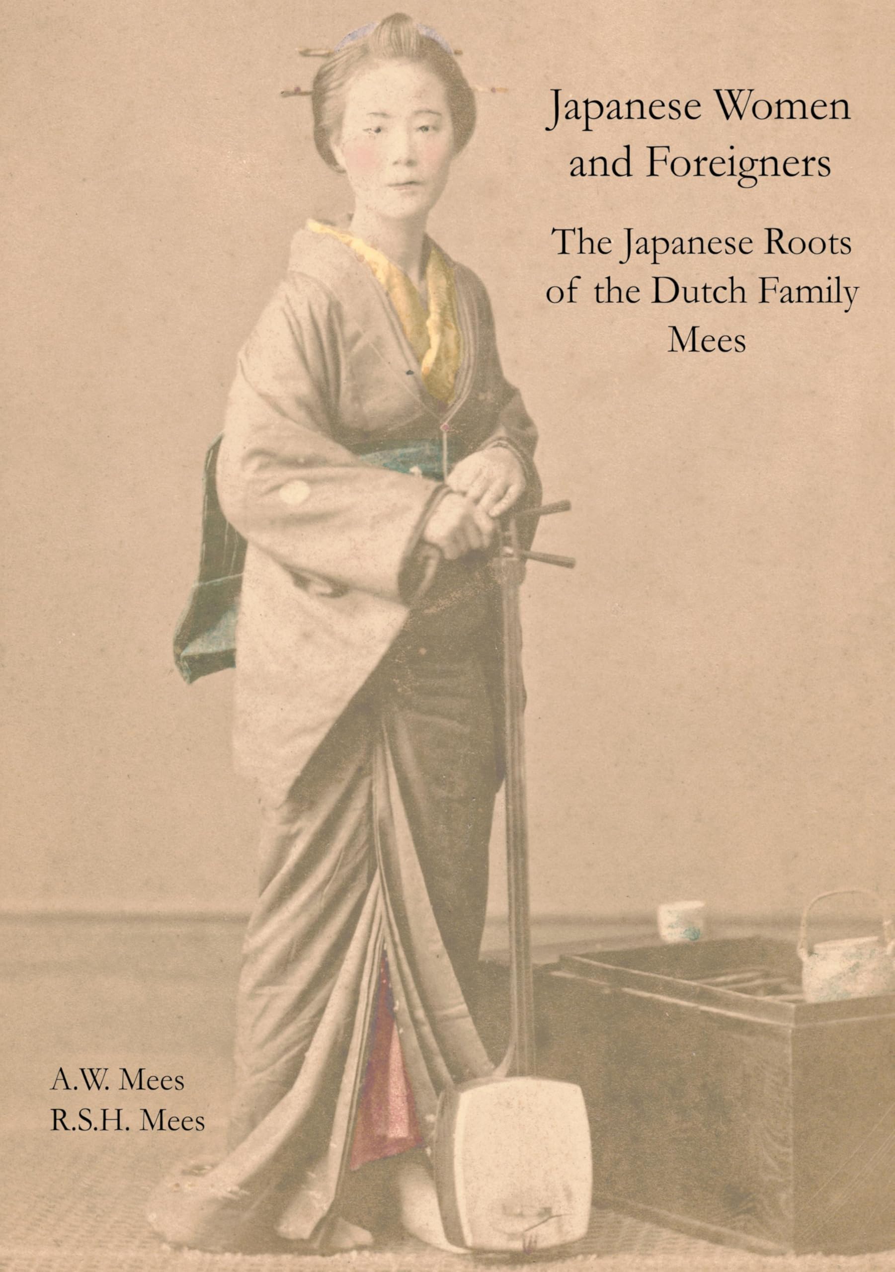 Japanese Women and Foreigners in Meiji Japan: Japanese Roots of the Dutch Family Mees Books