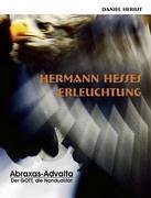 Hermann Hesses Erleuchtung. Abraxas-Advaita. Der Gott, die Nondualität Books