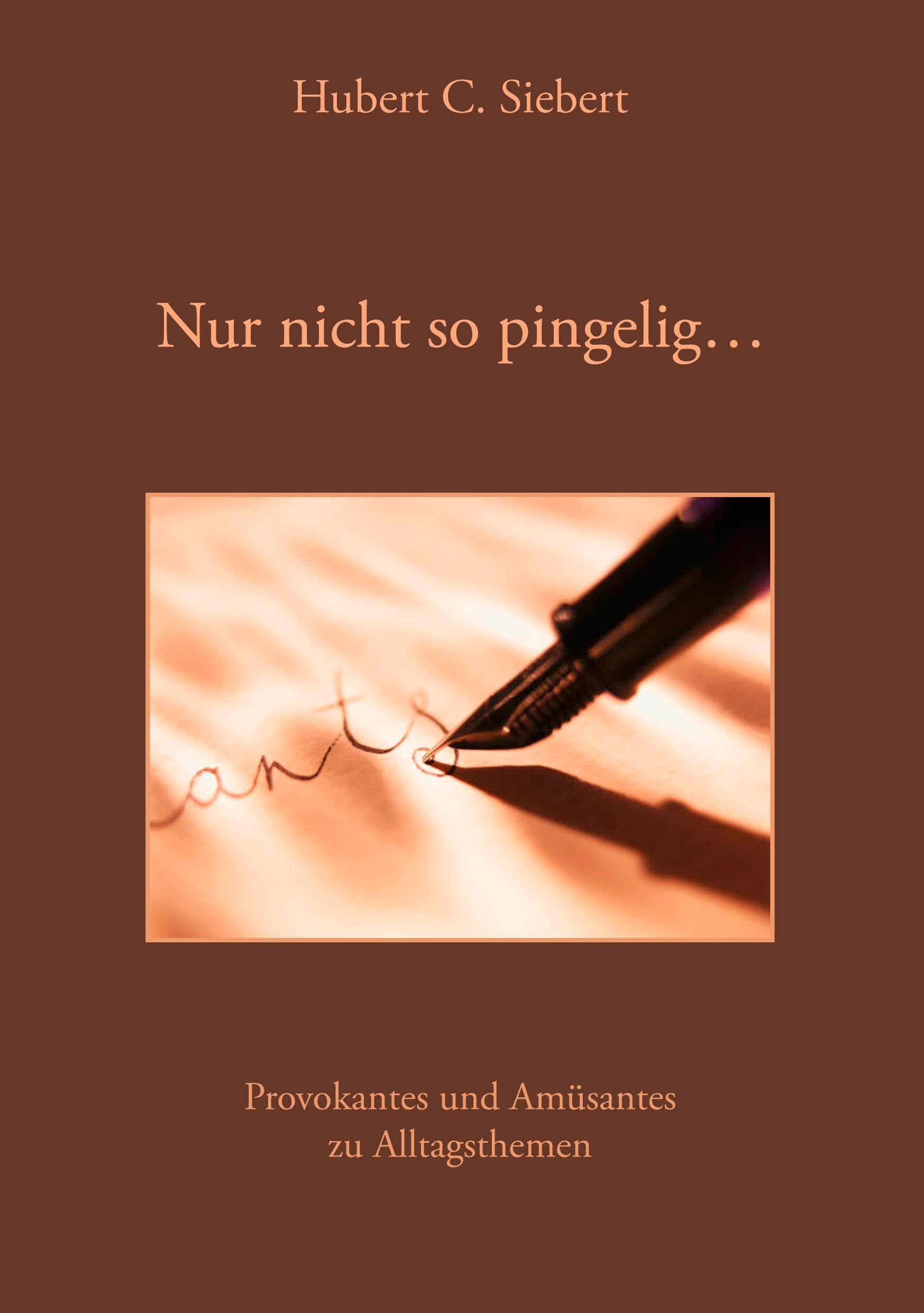 Nur nicht so pingelig ...: Provokantes und Amüsantes zu Alltagsthemen Contemporary literature