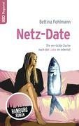 Netz Date: Die verrückte Suche nach der Liebe im Internet. Ein Hamburg-Roman Historical Fiction
