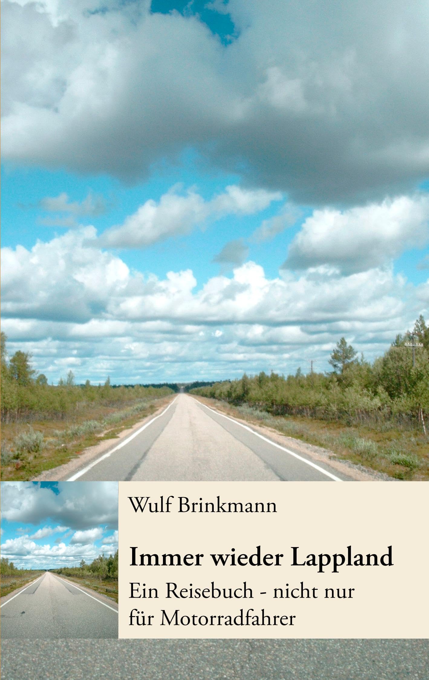 Immer wieder Lappland: Ein Reisebuch - nicht nur für Motorradfahrer Leisure, Home & Garden