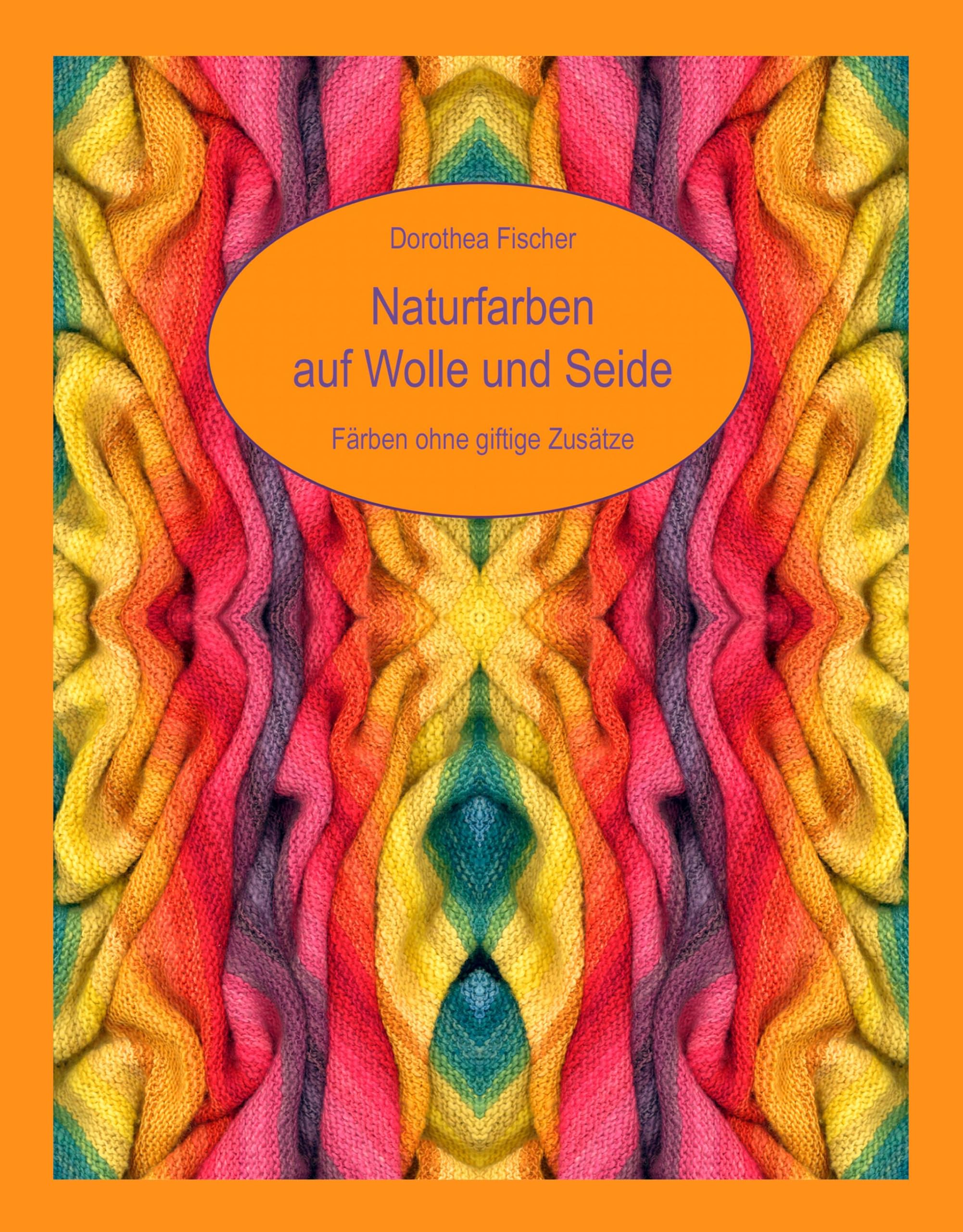 Naturfarben auf Wolle und Seide - Färben ohne giftige Zusätze Hobbies & Crafts