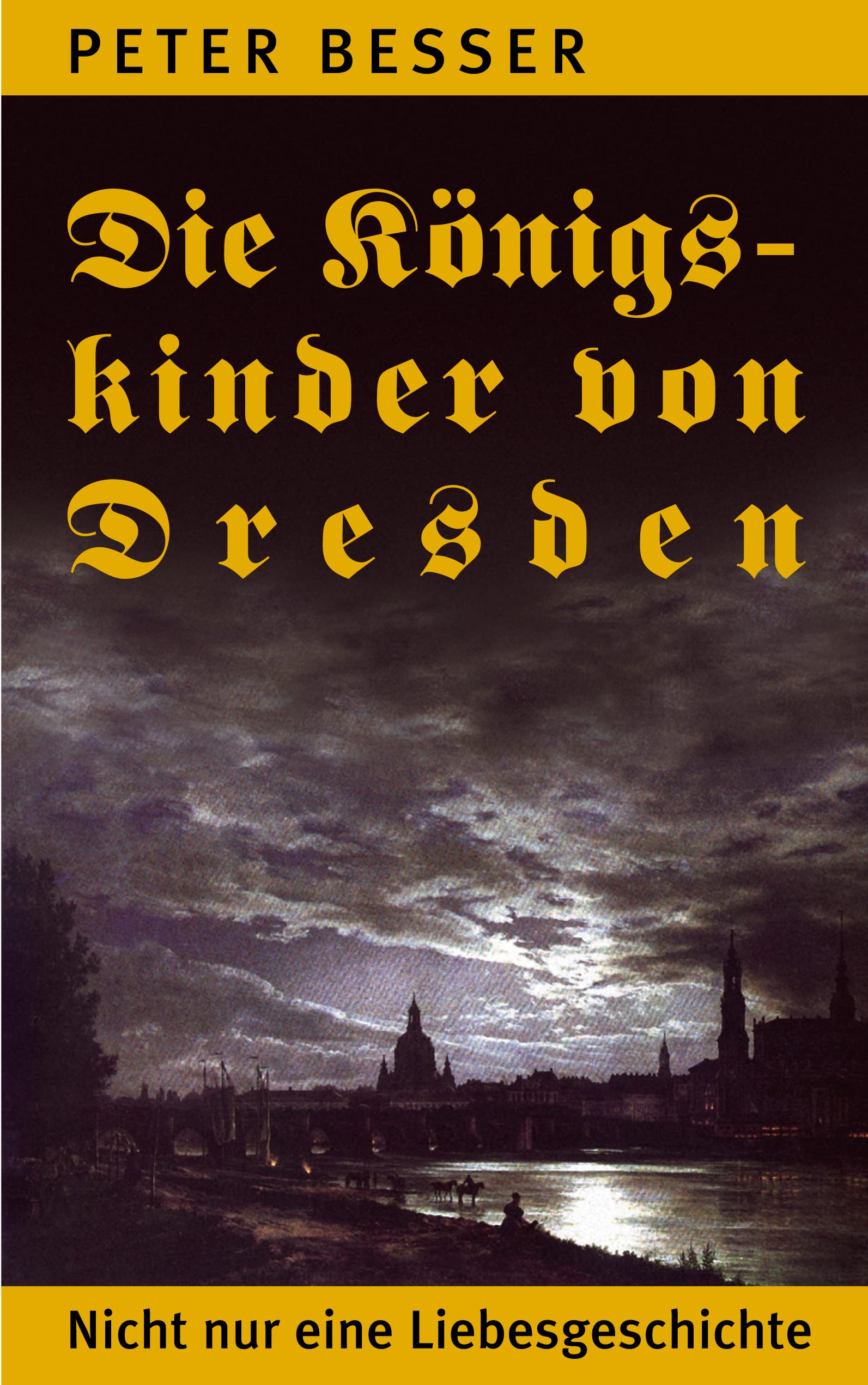 Die Königskinder von Dresden: Nicht nur eine Liebesgeschichte Contemporary literature