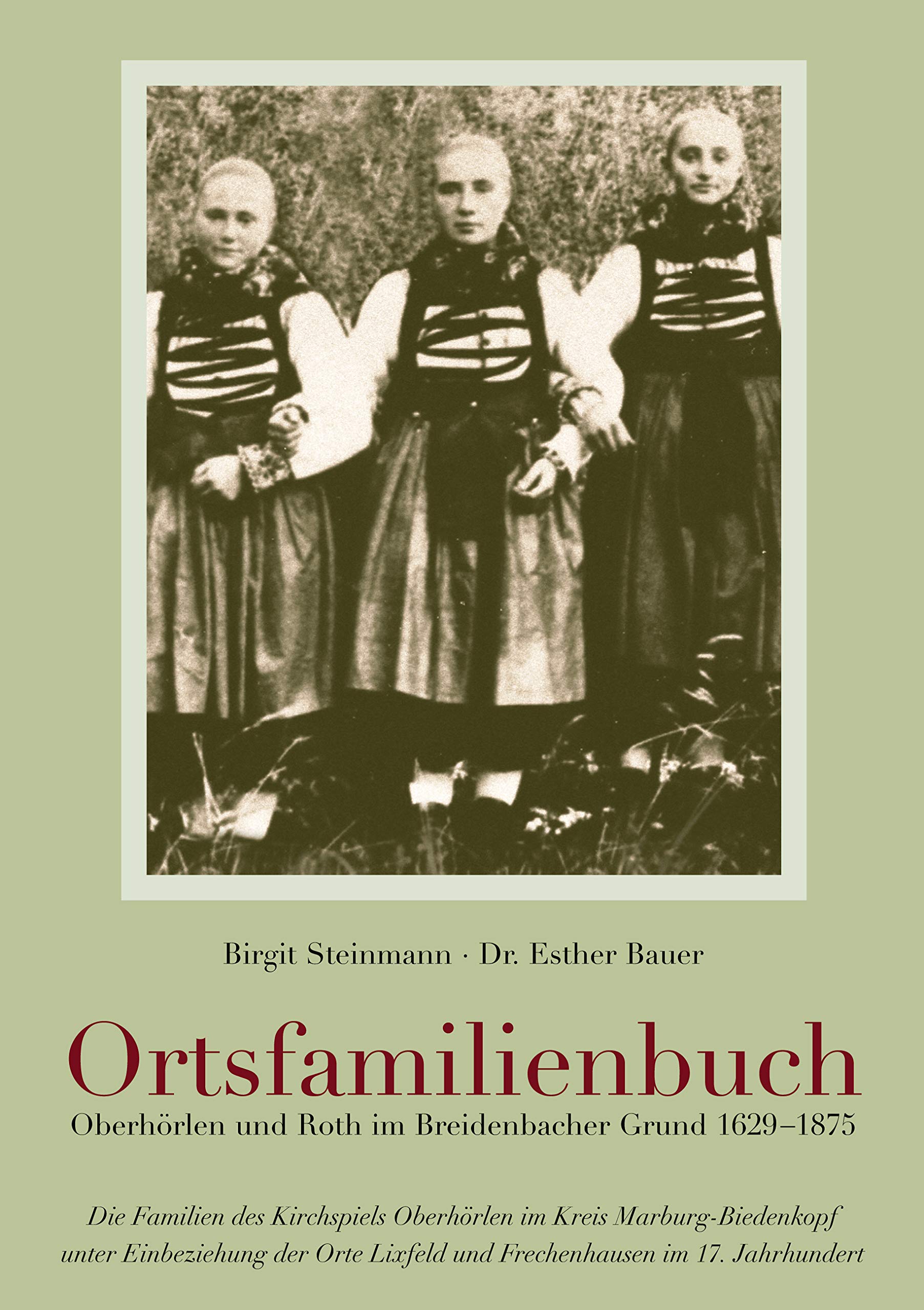 Ortsfamilienbuch Oberhörlen und Roth im Breidenbacher Grund 1629-1875 Reference Books