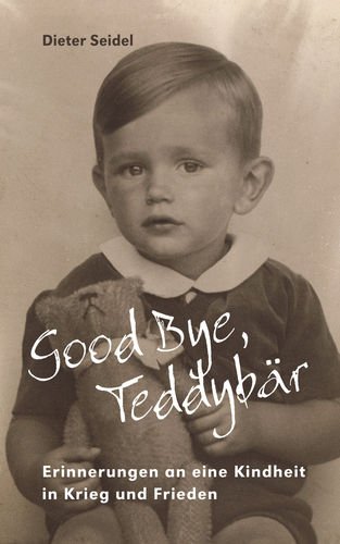 Good Bye, Teddybär: Erinnerungen an eine Kindheit in Krieg und Frieden Personalities