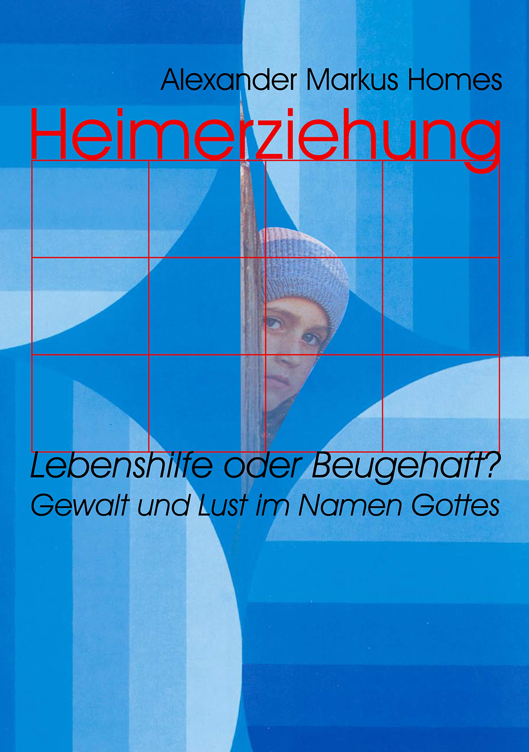 Product Image: Heimerziehung: Lebenshilfe oder Beugehaft?