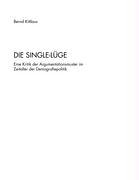Die Single-Lüge. Eine Kritik der Argumentationsmuster im Zeitalter der Demografiepolitik Books
