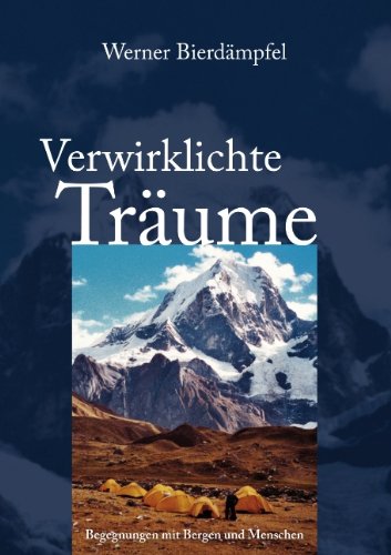 Verwirklichte Träume: Begegnungen mit Bergen und Menschen Politics & Society