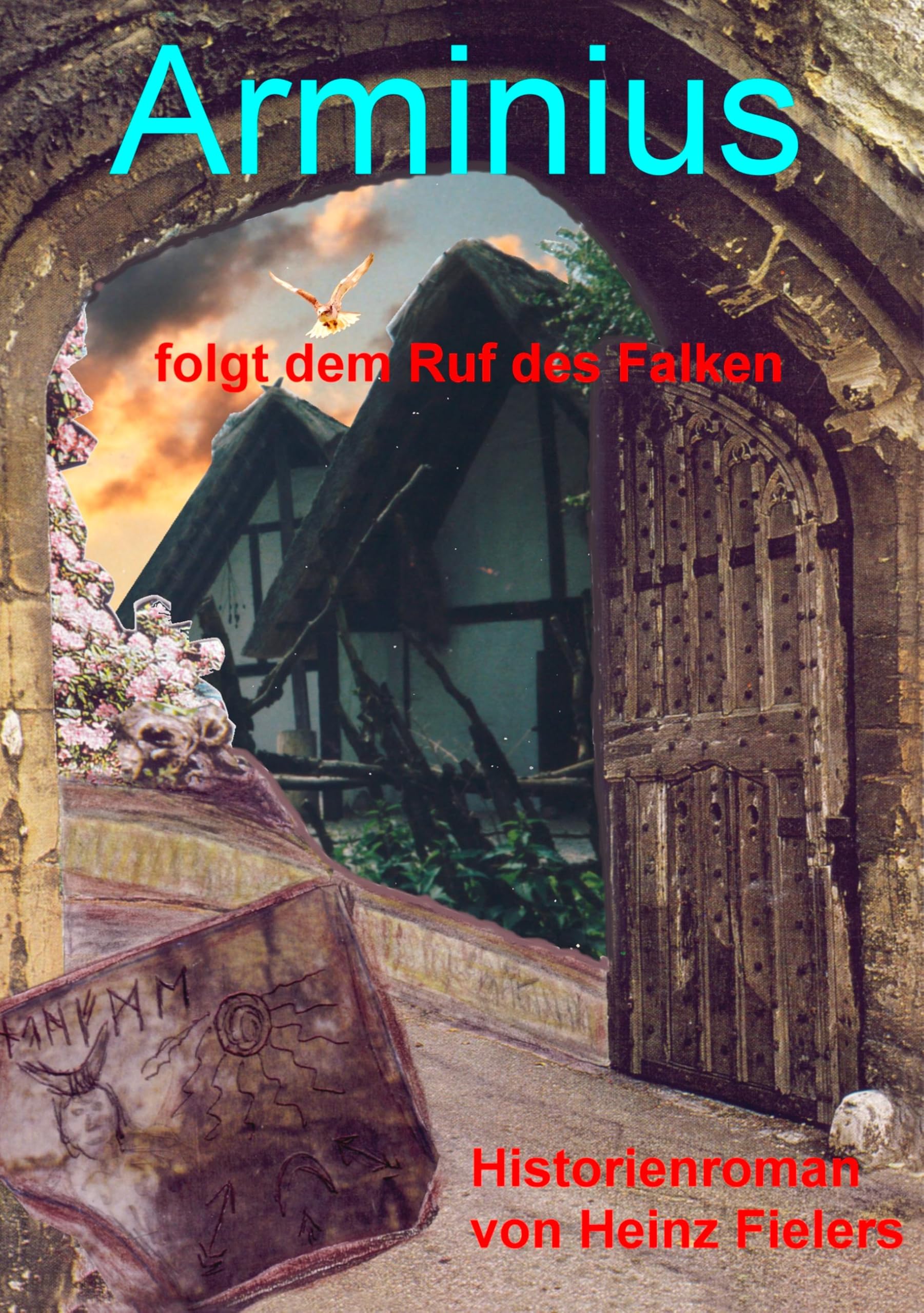 Arminius folgt dem Ruf des Falken Historical Fiction