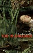 Tod in Arkadien. Ein Kriminalfall in Briefen aus dem späten 18. Jahrhundert Crime & Thrillers