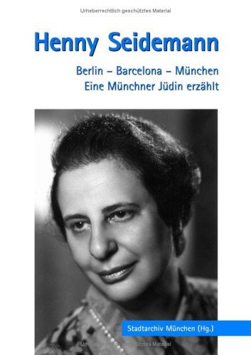 Berlin - Barcelona - München: Eine Münchner Jüdin erzählt Books