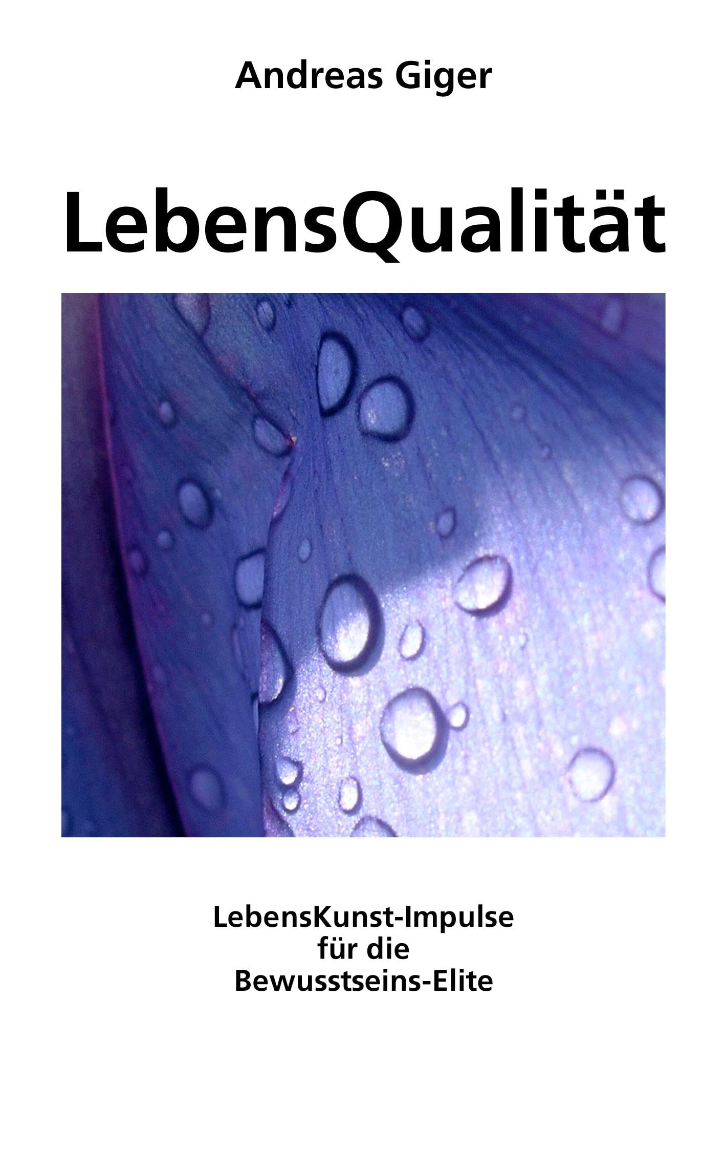 LebensQualität: LebensKunst-Impulse für die Bewusstseins-Elite Philosophy