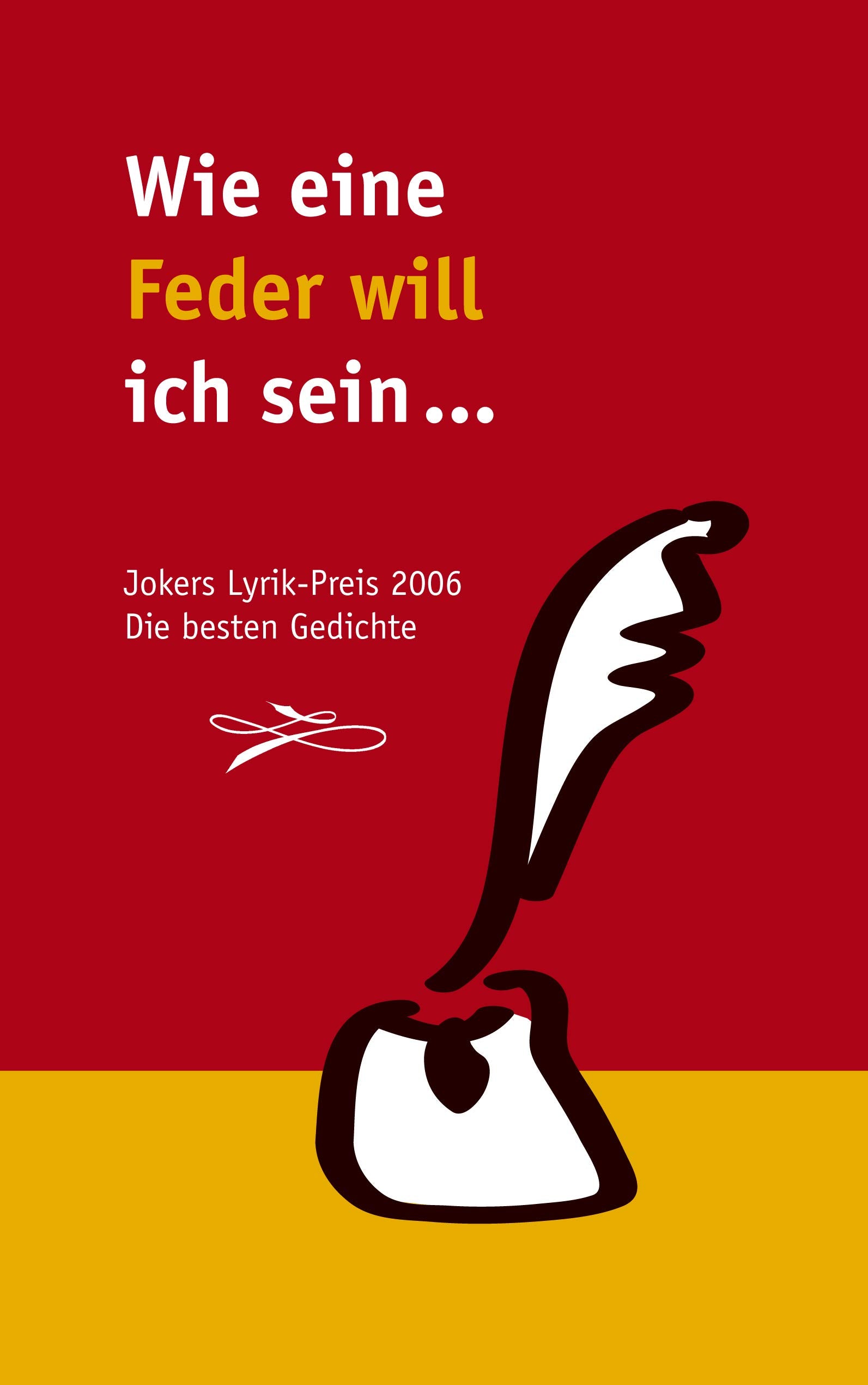 Wie eine Feder will ich sein ... Poetry