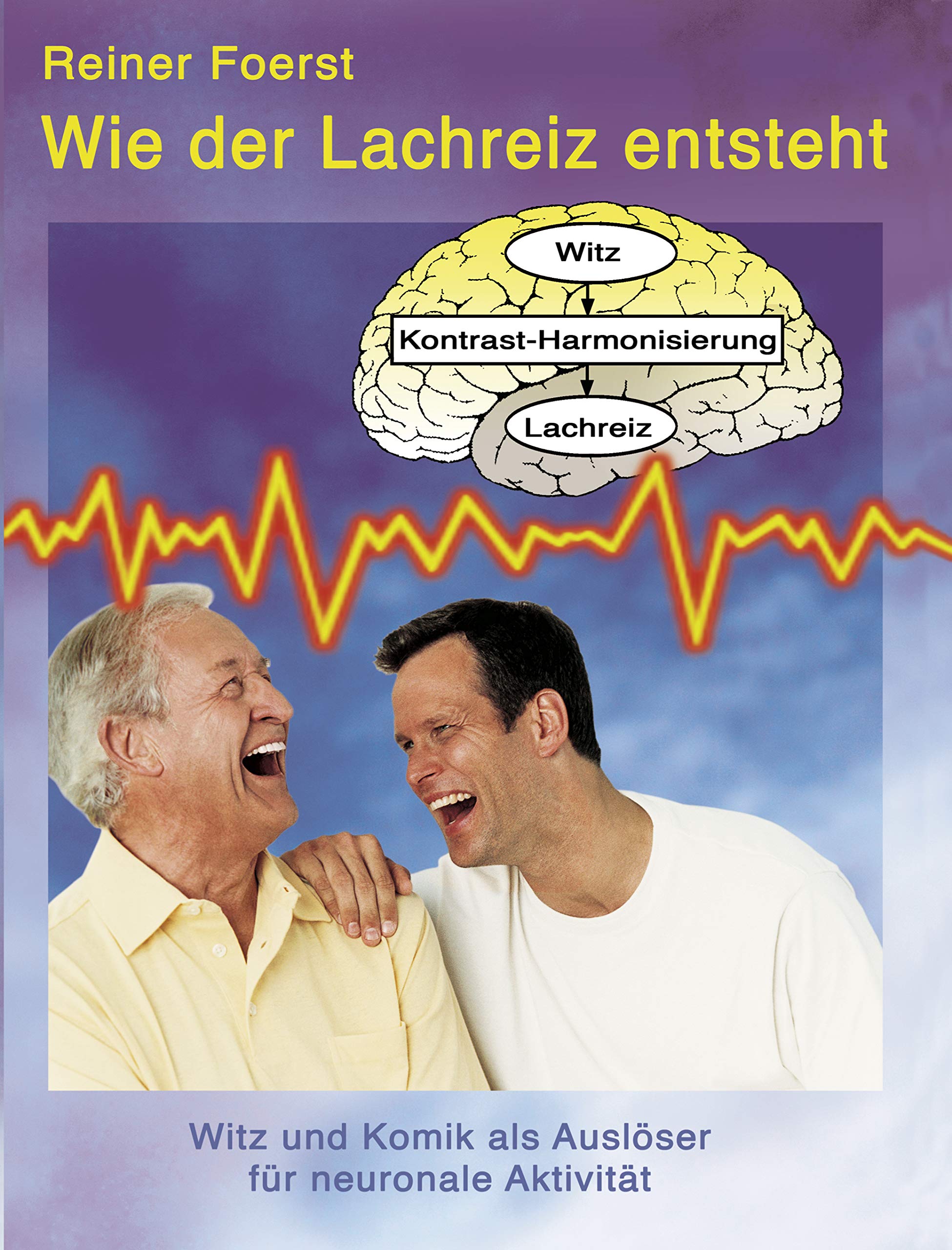 Wie der Lachreiz entsteht: Witz und Komik als Auslöser für neuronale Aktivität Psychology