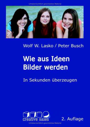 Wie aus Ideen Bilder werden: In Sekunden überzeugen Books