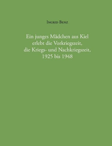 Ein junges Mädchen aus Kiel erlebt die Vorkriegszeit, die Kriegs- und die Nachkriegszeit, 1925 - 1948 Personalities