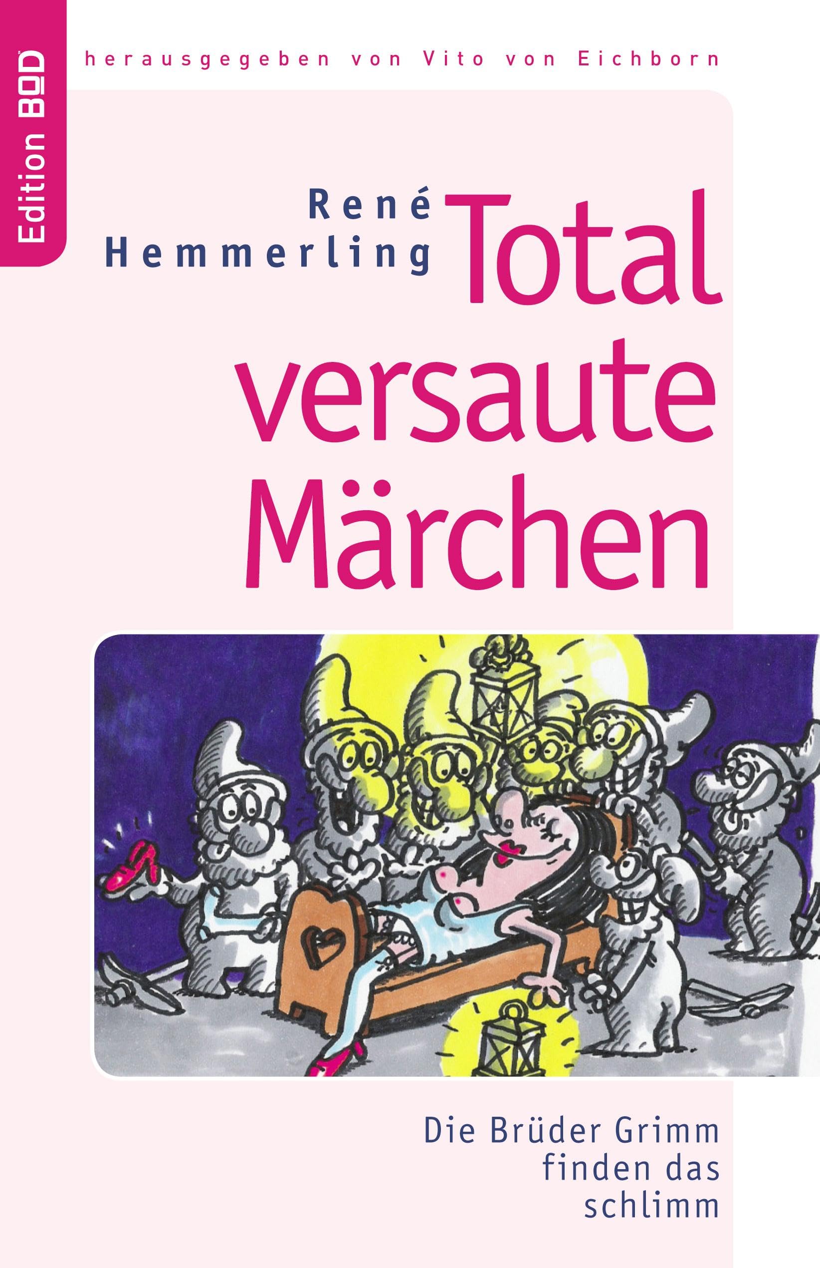 Total versaute Märchen: Die Brüder Grimm finden das schlimm (Edition BoD) Fairy Tales & Legends