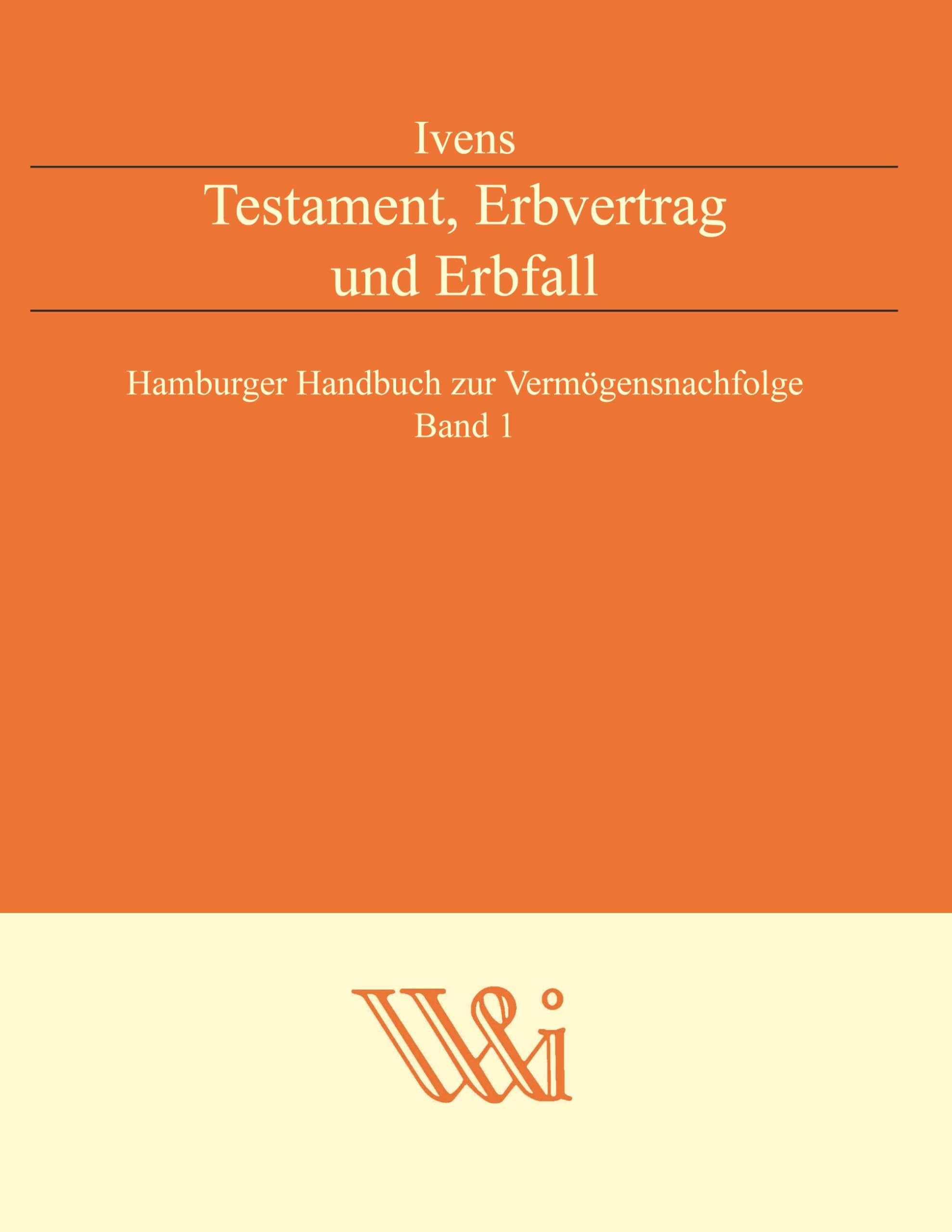 Testament, Erbvertrag und Erbfall (Hamburger Handbuch zur Vermögensnachfolge) Law