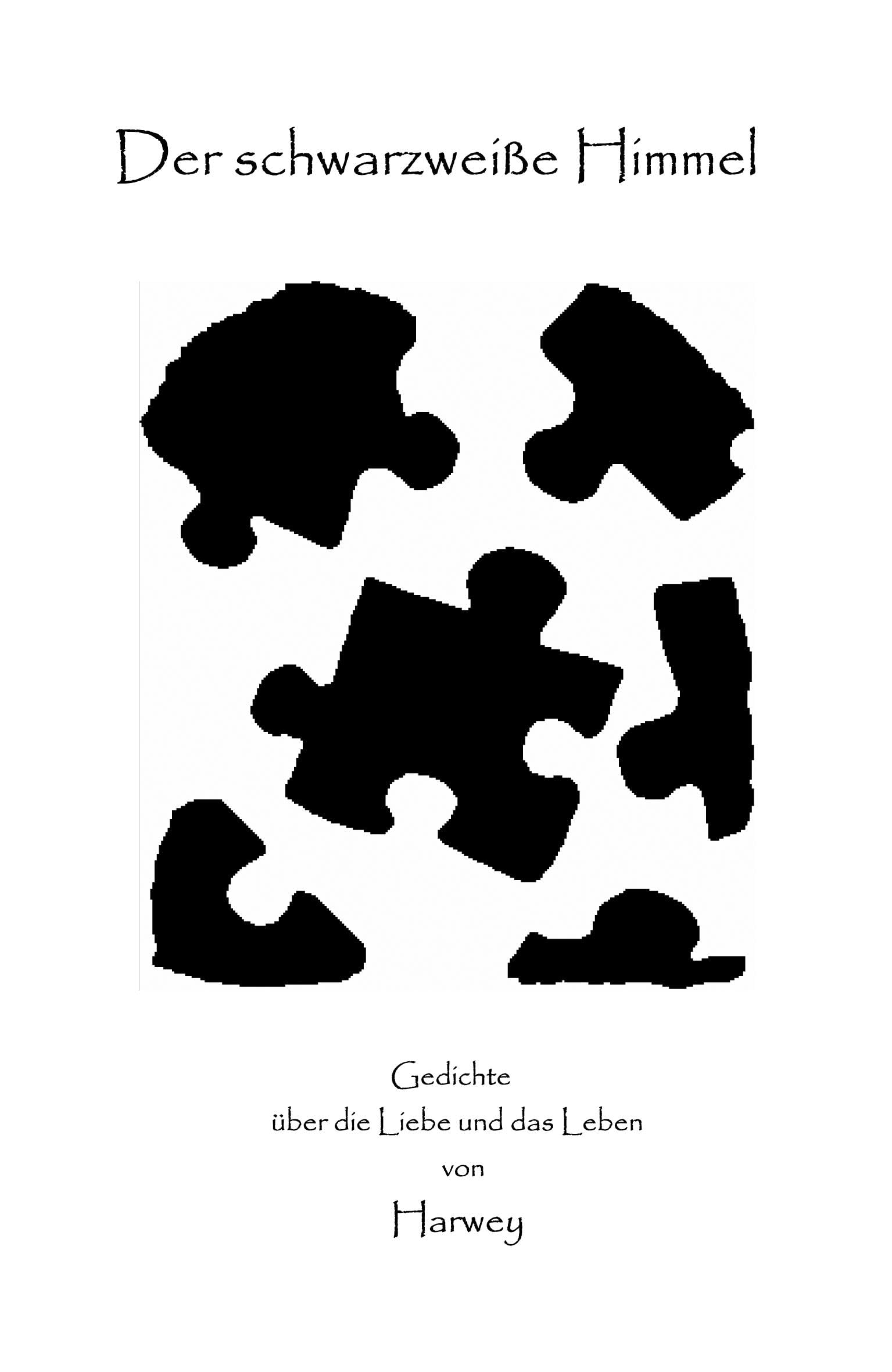 Der schwarzweiße Himmel: Gedichte über das Leben und die Liebe Poetry
