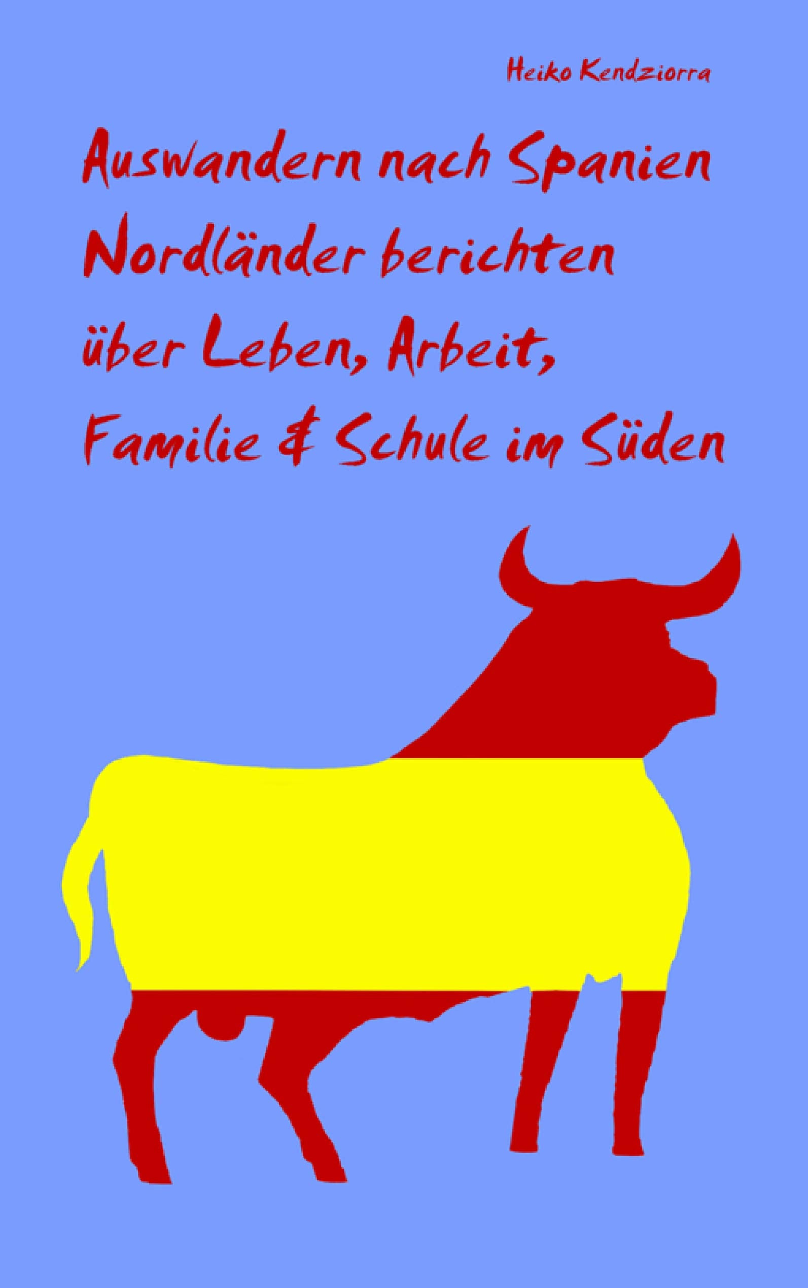 Auswandern nach Spanien - Nordländer berichten über Leben, Arbeit, Familie & Schule im Süden Psychology