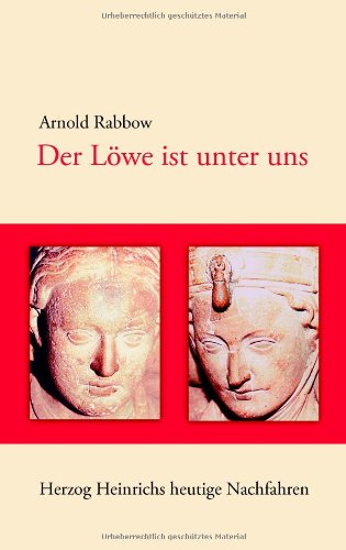 Der Löwe ist unter uns. Herzog Heinrichs heutige Nachfahren Books