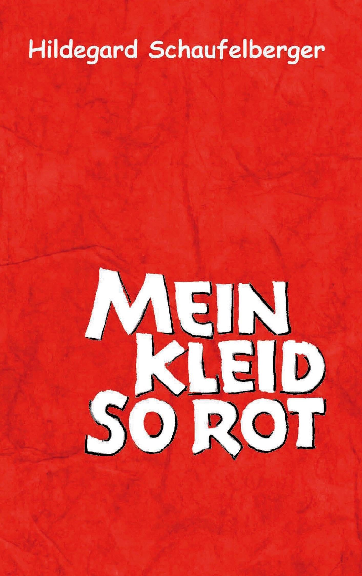 Mein Kleid so rot: Ein Leben in Geschichten und Gedichten book