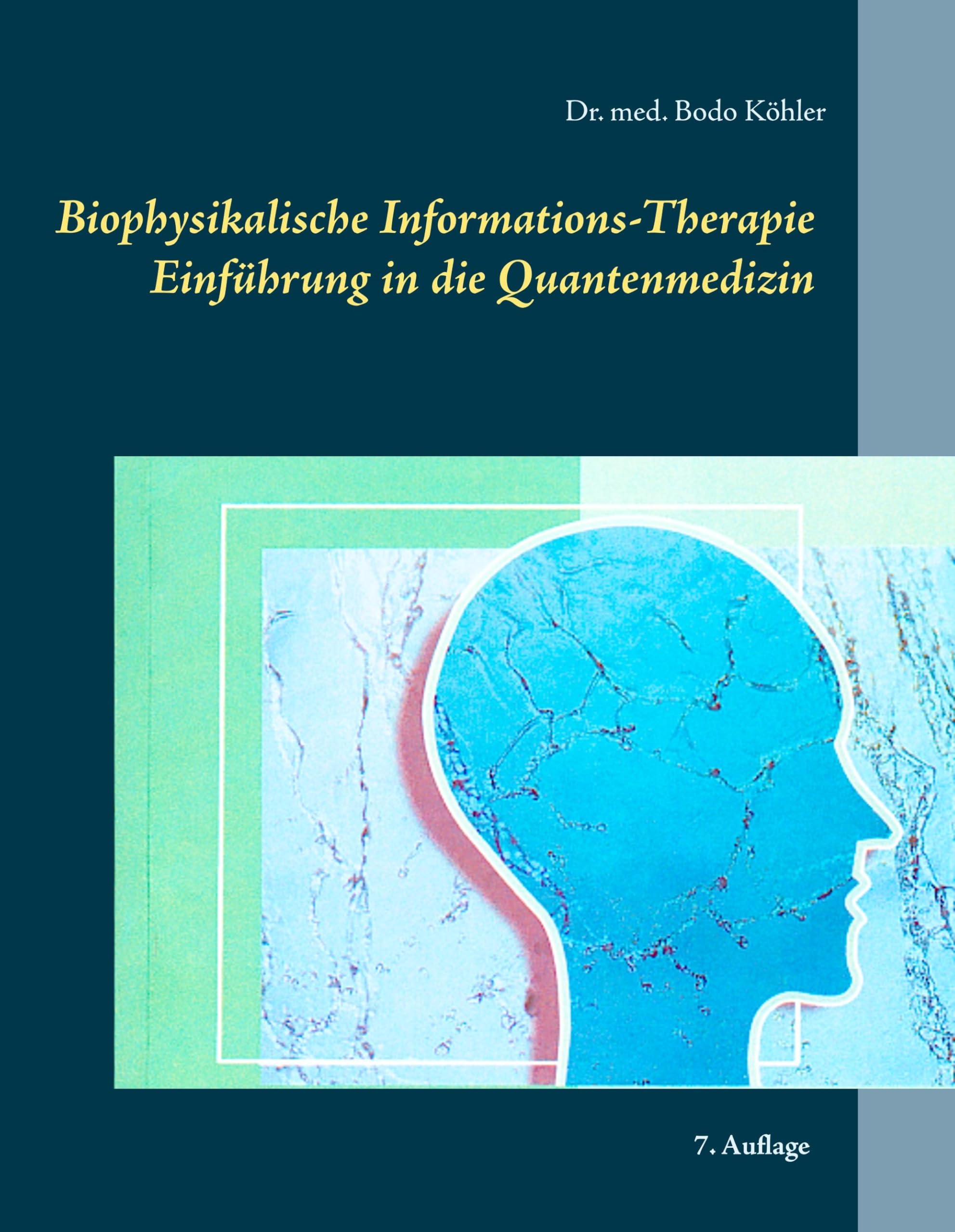 Biophysikalische Informations-Therapie: Einführung in die Quantenmedizin Medicine