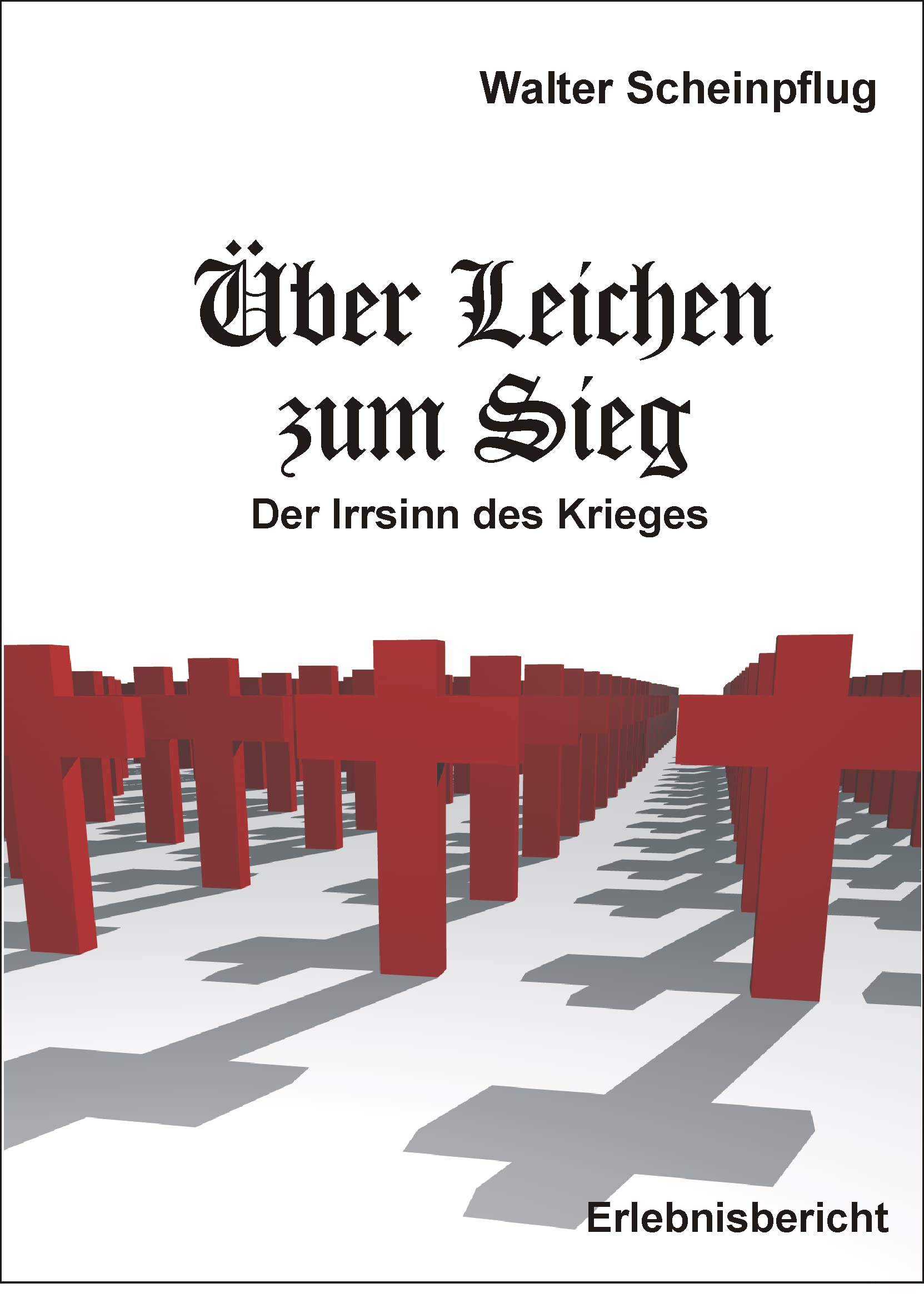 Über Leichen zum Sieg: Der Irrsinn des Krieges Contemporary literature