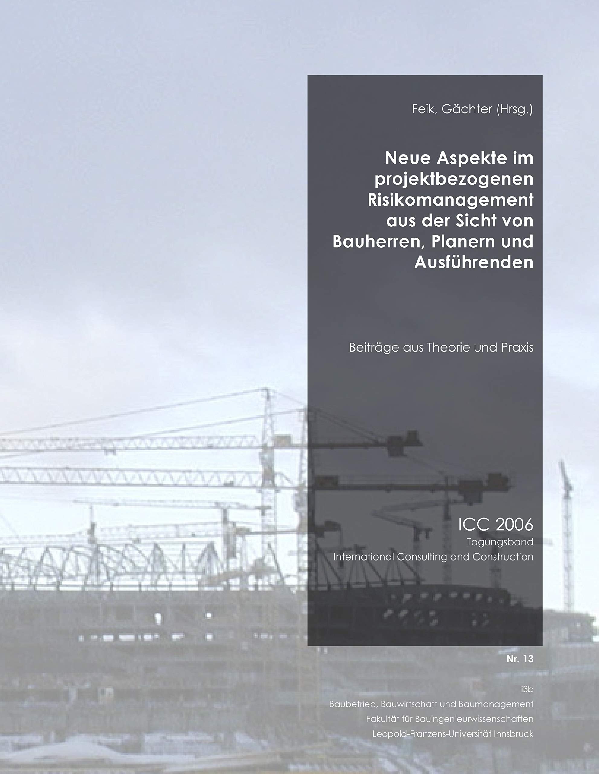 Neue Aspekte im projektbezogenen Risikomanagement aus der Sicht von Bauherren, Planern und Ausführenden Law