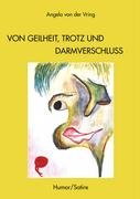 Von Geilheit, Trotz Und Darmverschluss book
