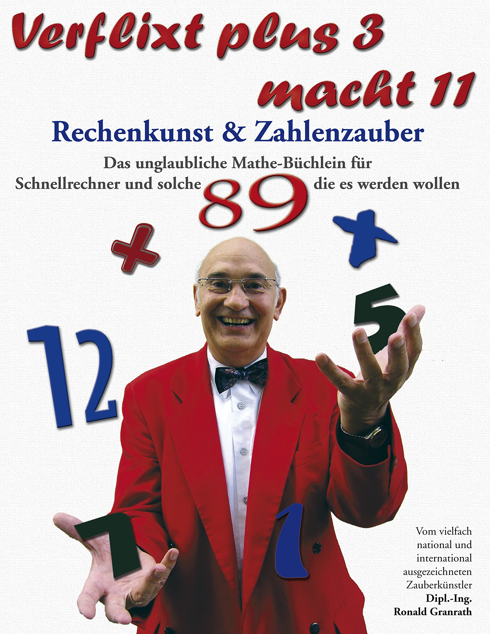 Verflixt plus 3 macht 11: Rechenkunst und Zahlenzauber Mathematics