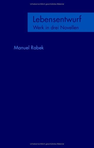 Lebensentwurf: Werk in drei Novellen Books