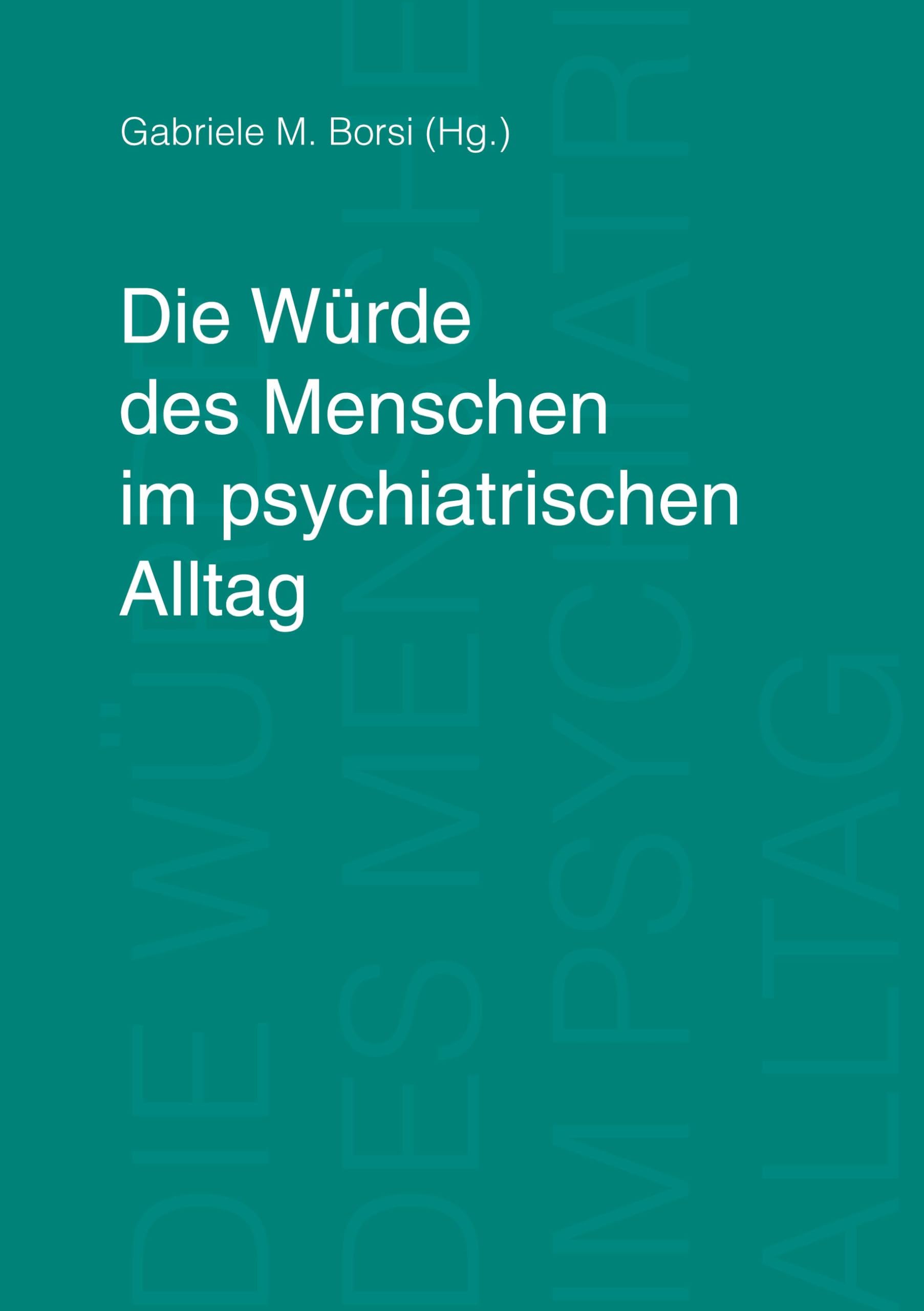 Die Würde des Menschen im psychiatrischen Alltag book