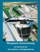 Übungsbuch: Kostenrechnung als Instrument der Unternehmens- und Engpassplanung Books