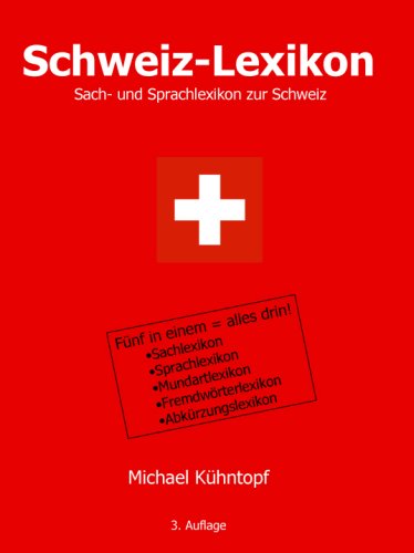 Schweiz-Lexikon: Sach- und Sprachlexikon zur Schweiz 3. Auflage book