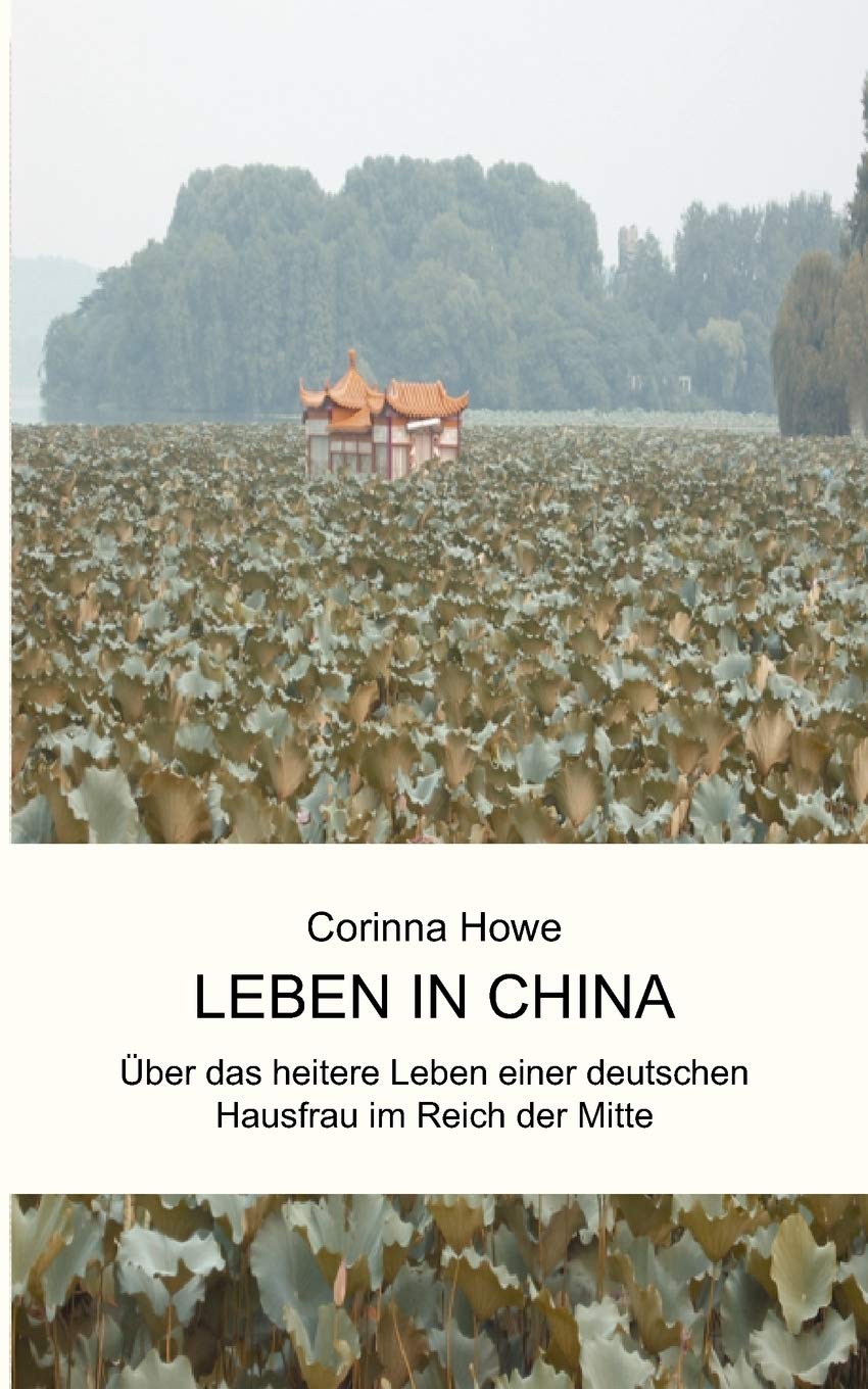 Leben in China: Über das heitere Leben einer deutschen Hausfrau im Reich der Mitte Personalities