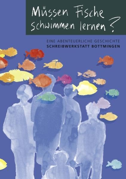 Müssen Fische schwimmen lernen?: Eine abenteuerliche Geschichte Fantasy & Sci-Fi