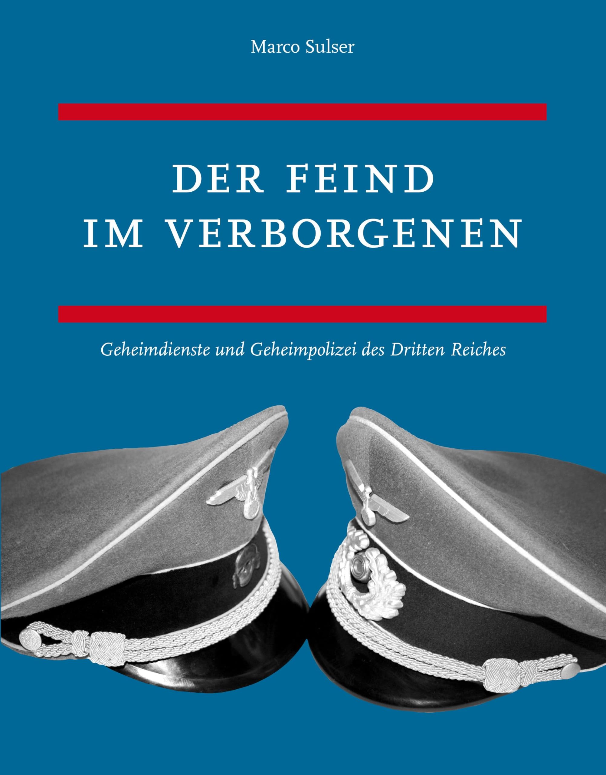 Der Feind im Verborgenen: Geheimdienste und Geheimpolizei des Dritten Reiches German history