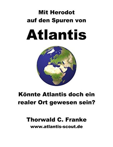 Mit Herodot auf den Spuren von Atlantis. Könnte Atlantis doch ein realer Ort gewesen sein? Film, Art & Culture