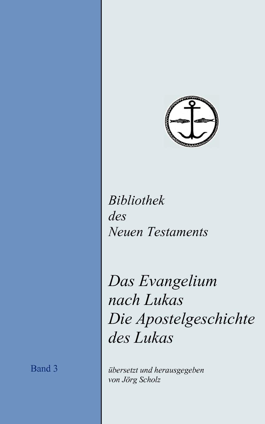 Das Evangelium nach Lukas. Die Apostelgeschichte des Lukas: 4. Auflage Religion & Esotericism